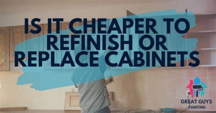 Is it cheaper to refinish or replace cabinets