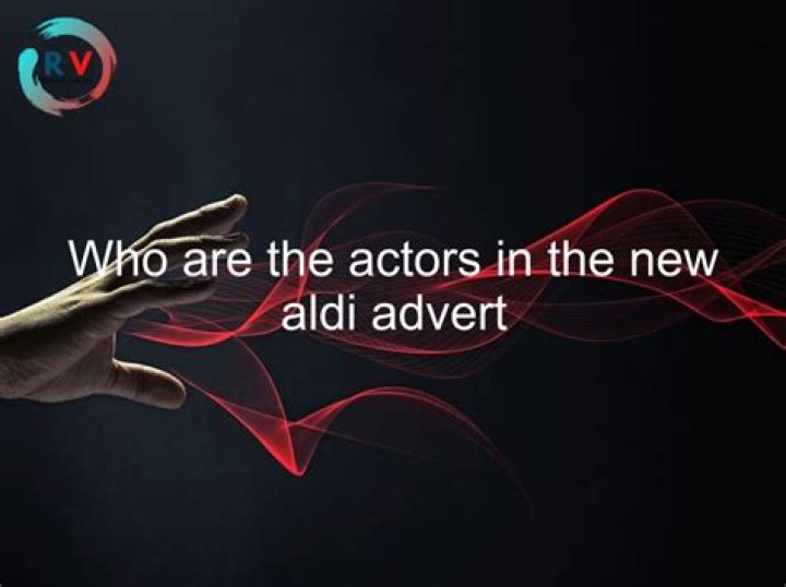 Who are the actors in the new Aldi commercial
